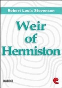 Weir of Hermiston: An Unfinished Romance - Robert Louis Stevenson - E-Book