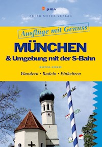 München & Umgebung mit der S-Bahn - Martina Gorgas - E-Book