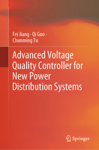 Advanced Voltage Quality Controller for New Power Distribution Systems - Fei Jiang - E-Book