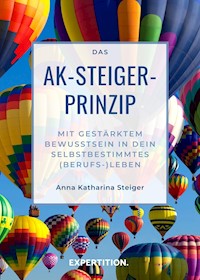 Das AK-Steiger-Prinzip - Anna Katharina Steiger - E-Book
