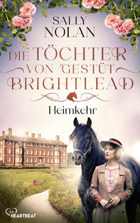 Die Töchter von Gestüt Brightlead – Heimkehr - Sally Nolan - E-Book