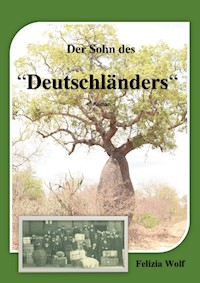 Der Sohn des Deutschländers - Felizia Wolf - E-Book