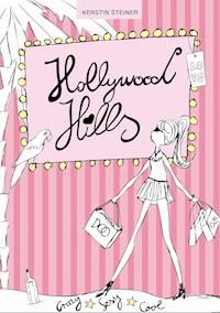 Hollywood Hills - Crazy, Sexy, Cool - Kerstin Steiner - E-Book
