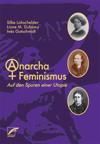 AnarchaFeminismus - Silke Lohschelder - E-Book