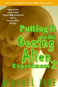 Putting it to His Oozing Alien Experiment 2 - Michael Jade - E-Book