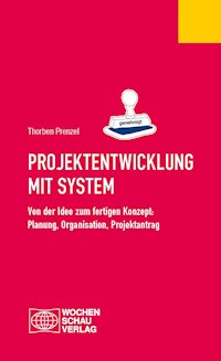 Projektentwicklung mit System - Thorben Prenzel - E-Book