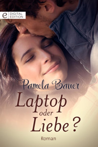 Laptop oder Liebe? - Pamela Bauer - E-Book