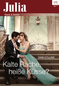 Kalte Rache, heiße Küsse? - Dani Collins - E-Book