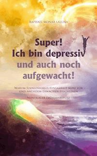 Super! Ich bin depressiv und auch noch aufgewacht! - Raphael Monar Laluna - E-Book