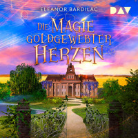 Die Magie goldgewebter Herzen - Eleanor Bardilac - Hörbuch