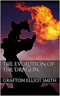 The Evolution of the Dragon - Sir Grafton Elliot Smith - E-Book