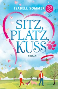 Sitz, Platz, Kuss - Isabell Sommer - E-Book