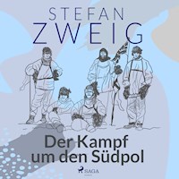 Der Kampf um den Südpol - Zweig Stefan - Hörbuch