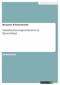 Suburbanisierungstendenzen in Deutschland - Benjamin Klimaschewski - E-Book