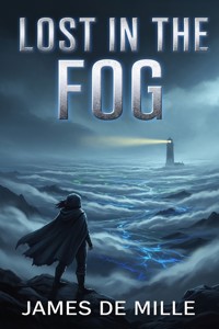 Lost in the Fog - James De Mille - E-Book