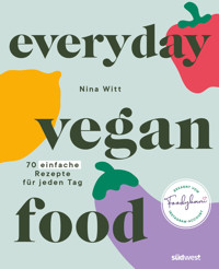 Everyday Vegan Food - Nina Witt - E-Book