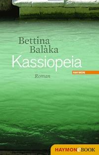 Kassiopeia - Bettina Balàka - E-Book