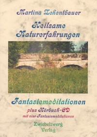 Heilsame Naturerfahrungen - Martina Zehentbauer - E-Book