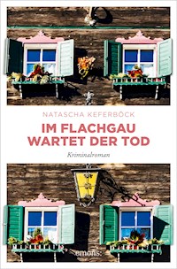 Im Flachgau wartet der Tod - Natascha Keferböck - E-Book