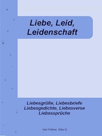 Liebe, Leid, Leidenschaft - Karl Fottner - E-Book