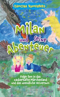 Milan und seine Abenteuer - Ramona Blumenberg - E-Book