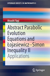 Abstract Parabolic Evolution Equations and Łojasiewicz–Simon Inequality II - Atsushi Yagi - E-Book