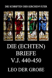 Die (echten) Briefe v.J. 440-450 - Leo der Große - E-Book