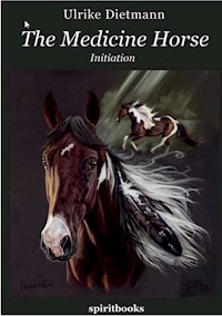 The Medicine Horse - Ulrike Dietmann - E-Book