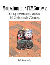 Motivating for STEM Success - Dr. Michael Crowley - E-Book