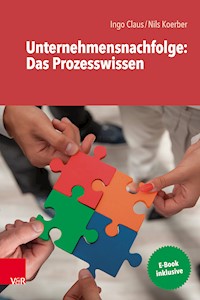 Unternehmensnachfolge: Das Prozesswissen - Ingo Claus - E-Book