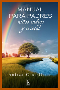 Manual para padres niños índigo y cristal - Anitza Castelletto - E-Book