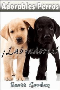 Adorables Perros: Los Labradores - Scott Gordon - E-Book