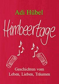 Himbeertage - Adi Hübel - E-Book
