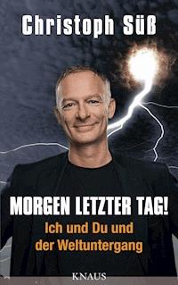 Morgen letzter Tag! - Christoph Süß - E-Book