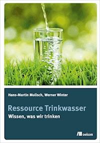 Ressource Trinkwasser - Hans-Martin Mulisch - E-Book