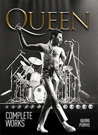Queen: Complete Works - Georg Purvis - E-Book