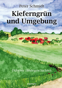Kieferngrün und Umgebung - Peter Schmidt - E-Book