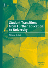 Student Transitions from Further Education to University - Melanie Beckett - E-Book