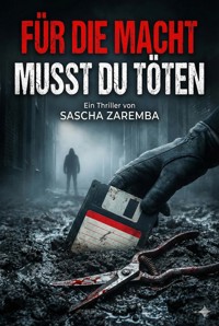 Für die Macht musst du töten - Sascha Zaremba - E-Book