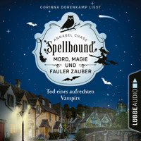 Tod eines aufrechten Vampirs - Spellbound - Mord, Magie und fauler Zauber, Folge 1 (Ungekürzt) - Annabel Chase - Hörbuch