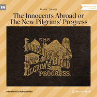 The Innocents Abroad or The New Pilgrims' Progress (Unabridged) - Mark Twain - Hörbuch