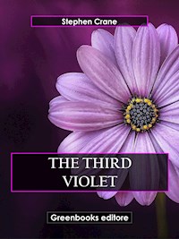 The Third Violet - Stephen Crane - E-Book