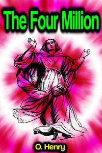 The Four Million - O. Henry - E-Book