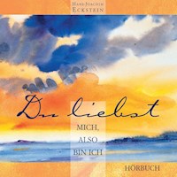 Du liebst mich. also bin ich - Hans-Joachim Eckstein - E-Book + Hörbuch