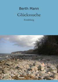 Glückssuche - Berth Mann - E-Book
