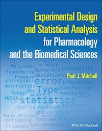 Experimental Design and Statistical Analysis for Pharmacology and the Biomedical Sciences - Paul J. Mitchell - E-Book