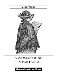 A Woman Of No Importance - Oscar Wilde - E-Book