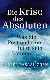 Die Krise des Absoluten - Daniel-Pascal Zorn - E-Book