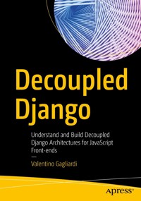 Decoupled Django - Valentino Gagliardi - E-Book