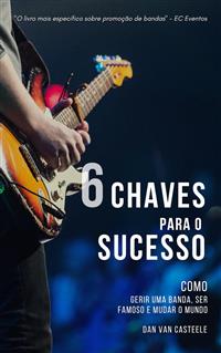 6 Chaves Para o Sucesso - Dan Van Casteele - kostenlos E-Book